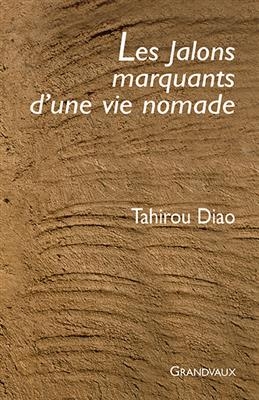 Les jalons manquants d'une vie nomade - Tahirou (1950-....) Diao