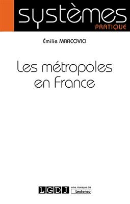 Les métropoles en France - Emilie Marcovici