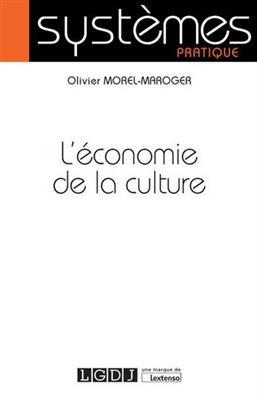 L'économie de la culture - Olivier Morel-Maroger