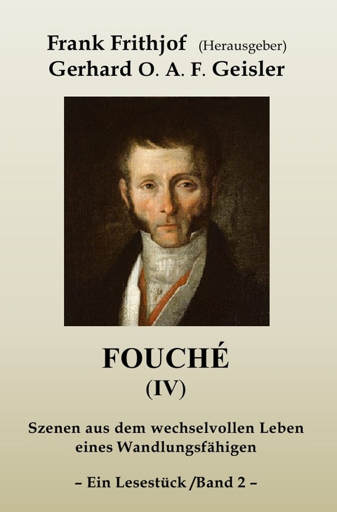 Fouché (IV) / Fouché (IV) - Band 2 - Gerhard O.A.F. Geisler