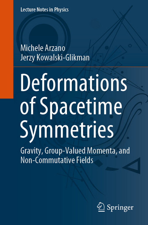 Deformations of Spacetime Symmetries - Michele Arzano, Jerzy Kowalski-Glikman