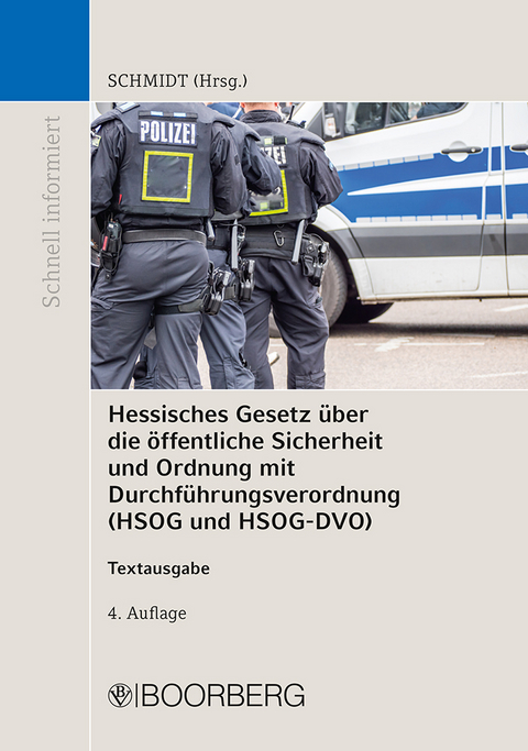 Hessisches Gesetz über die öffentliche Sicherheit und Ordnung mit Durchführungsverordnung (HSOG und HSOG-DVO) - 