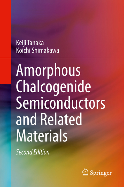 Amorphous Chalcogenide Semiconductors and Related Materials - Keiji Tanaka, Koichi Shimakawa