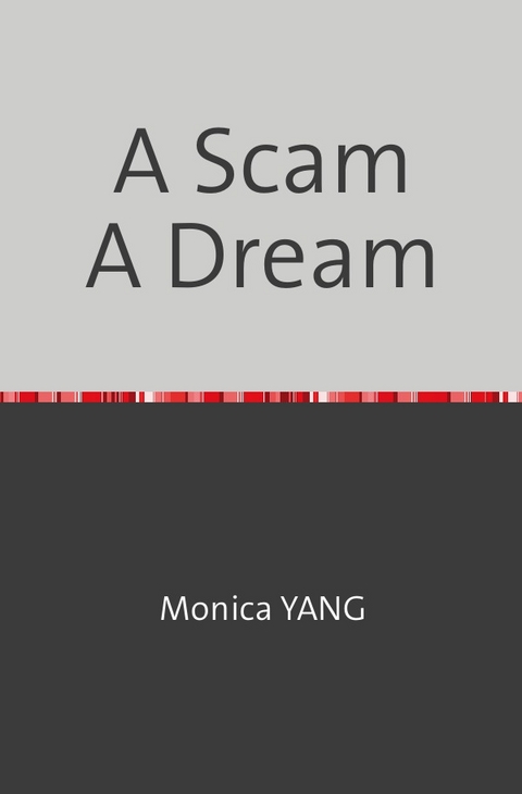 A Scam A Dream - Monica YANG