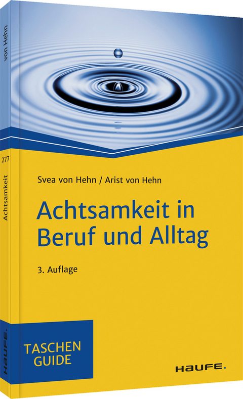 Achtsamkeit in Beruf und Alltag - Svea von Hehn, Arist Von Hehn