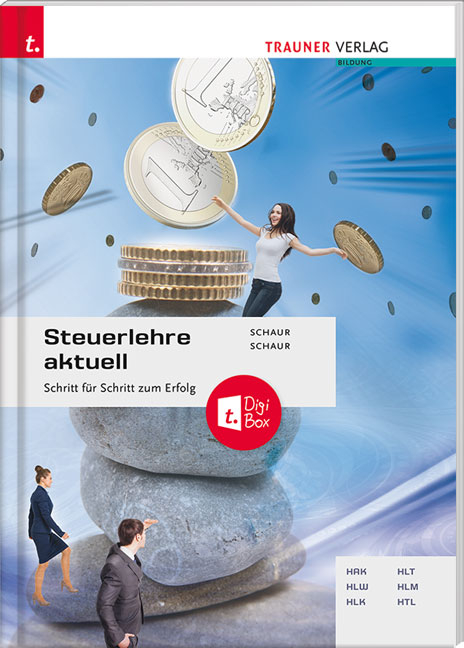 Steuerlehre aktuell + digitales Zusatzpaket - Erwin Schaur, Klaus Schaur