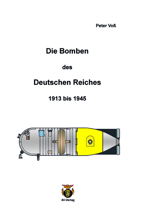 Die Bomben des Deutschen Reiches 1913 bis 1945 - Peter Voß