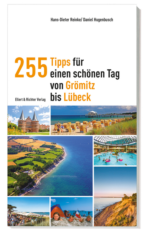 255 Tipps für einen schönen Tag von Grömitz bis Lübeck - Hans-Dieter Reinke, Daniel Hugenbusch