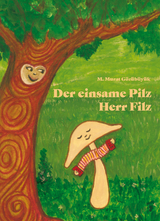 Der einsame Pilz Herr Filz - Murat M. Gözübüyük