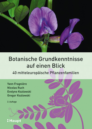 Botanische Grundkenntnisse auf einen Blick - Yann Fragnière; Nicolas Ruch; Evelyne Kozlowski …