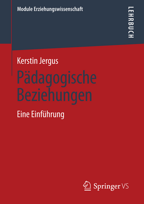 Pädagogische Beziehungen - Kerstin Jergus