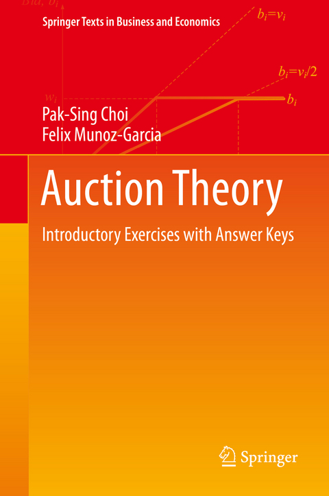 Auction Theory - Pak-Sing Choi, Felix Munoz-Garcia