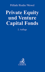 Private Equity und Venture Capital Fonds - Pöllath, Reinhard; Rodin, Andreas; Wewel, Uwe