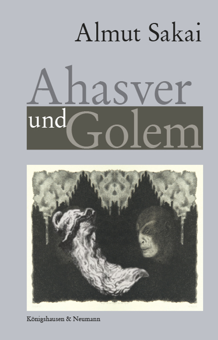 Ahasver und Golem - Almut Sakai