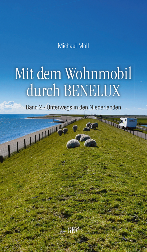 Mit dem Wohnmobil durch BENELUX - Michael Moll