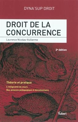 Droit de la concurrence : théorie et pratique - Laurence Nicolas-Vullierme