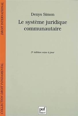 Le système juridique communautaire - Denys (1950-....) Simon