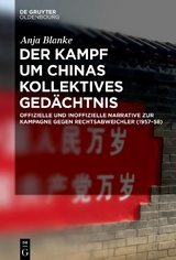 Der Kampf um Chinas kollektives Gedächtnis - Anja Blanke