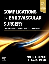 Complications in Endovascular Surgery - Maciej Dryjski, Linda M Harris