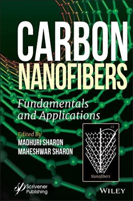 Carbon Nanofibers - Madhuri Sharon, Maheshwar Sharon