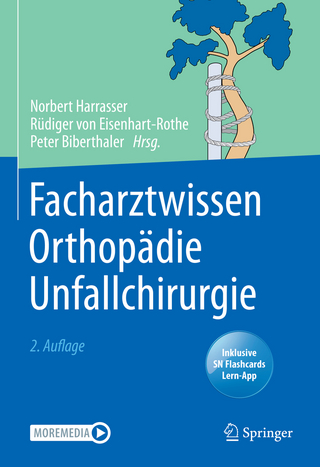 Facharztwissen Orthopädie Unfallchirurgie - Norbert Harrasser; Rüdiger Eisenhart-Rothe …