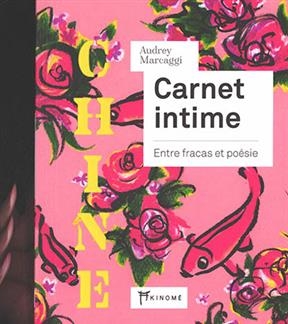 CARNET INTIME ENTRE FRACAS ET POESIE -  MARCAGGI AUDREY