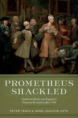 Prometheus Shackled -  Peter Temin,  Hans-Joachim Voth