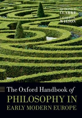 Oxford Handbook of Philosophy in Early Modern Europe - 