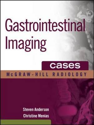 Gastrointestinal Imaging Cases -  Stephen Anderson,  Christine Menias,  Jorge A. Soto