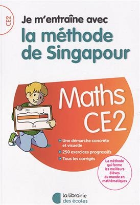 Je m'entraîne avec la méthode de Singapour : maths CE2 : une démarche concrète et visuelle, 250 exercices progressifs... -  COLLECTIF ED 2018