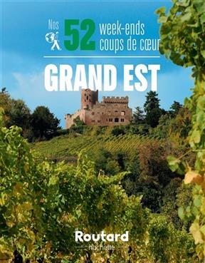 Nos 52 week-ends coups de coeur Grand Est -  Collectf