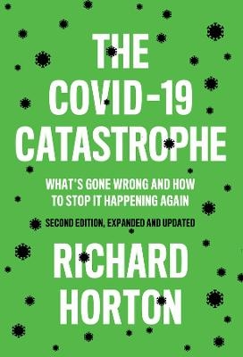 The COVID-19 Catastrophe - Richard Horton