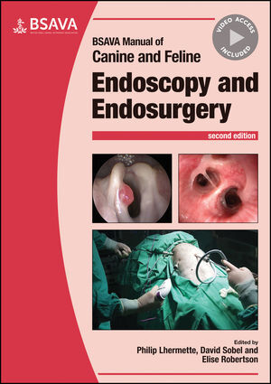 BSAVA Manual of Canine and Feline Endoscopy and Endosurgery - 