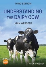 Understanding the Dairy Cow - Webster, John