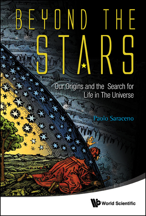 Beyond The Stars: Our Origins And The Search For Life In The Universe - Paolo Saraceno