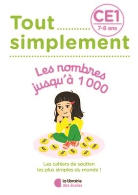 Tout simplement, les nombres jusqu'à 1.000 CE1, 7-8 ans - Laura Moreau