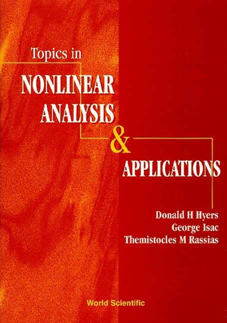 TOPICS IN NONLINEAR ANALYSIS & APPLN - George Isac, Themistocles M Rassias, Donald H Hyers