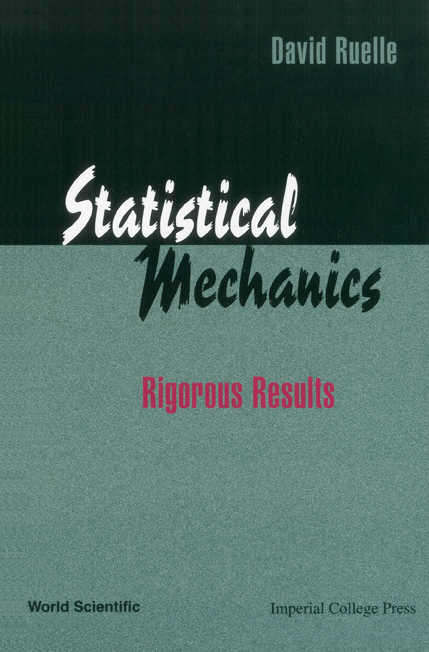 STATISTICAL MECHANICS-RIGOROUS RESULTS - David Ruelle