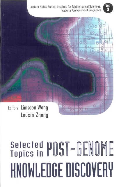 SELECTED TOPICS IN POST-GENOME .....(V3) - Limsoon Wong, Louxin Zhang