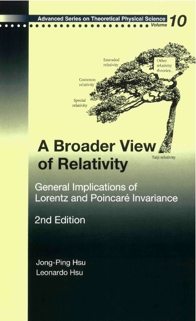 Broader View Of Relativity, A: General Implications Of Lorentz And Poincare Invariance (2nd Edition) - Jong-Ping Hsu, Leonardo Hsu