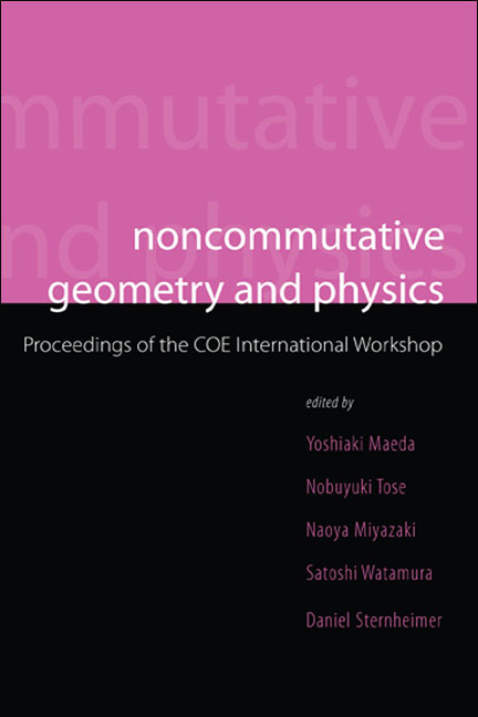 Noncommutative Geometry And Physics - Proceedings Of The Coe International Workshop - 