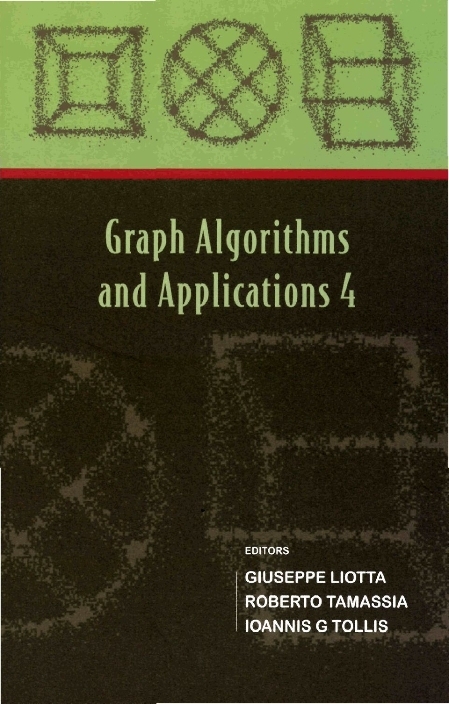 GRAPH ALGORITHMS & APPLICATIONS 4 - Giuseppe Liotta, Roberto Tamassia, Ioannis G Tollis