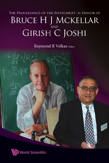 Proceedings Of The Festschrift In Honor Of Bruce H J Mckellar And Girish C Joshi, The - 