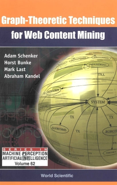 Graph-theoretic Techniques For Web Content Mining - Adam Schenker, Horst Bunke, Mark Last