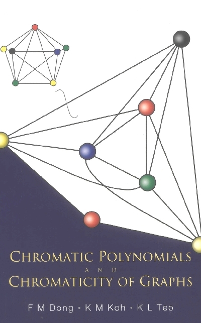 Chromatic Polynomials And Chromaticity Of Graphs - Fengming Dong, Khee-Meng Koh, Kee L Teo