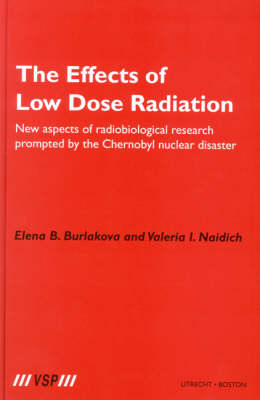 Effects of Low Dose Radiation -  Elena Burlakova,  Valeria Naiditch