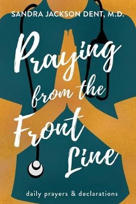 Praying from the Front Line - SANDRA JACKSON DENT