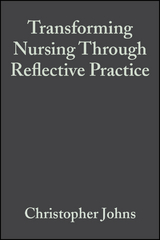 Transforming Nursing Through Reflective Practice - 