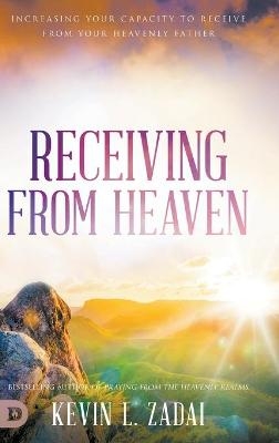 Receiving from Heaven - Kevin Zadai