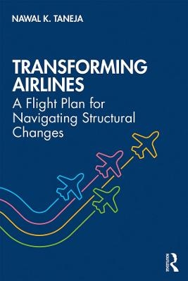 Transforming Airlines - Nawal K. Taneja